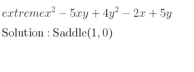 The extreme x^2-5xy+4y^2-2x+5y is Saddle(1,0)